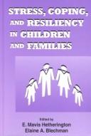Cover of: Stress, coping, and resiliency in children and families
