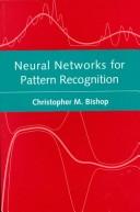 Neural networks for pattern recognition by Christopher M. Bishop