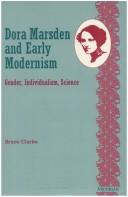 Cover of: Dora Marsden and early modernism: gender, individualism, science