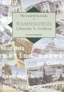 The look-it-up guide to Washington libraries & archives by Laura Bergheim