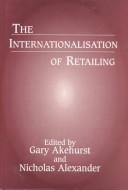Cover of: The internationalisation of retailing