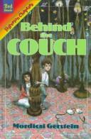 Cover of: Behind the couch by Mordicai Gerstein
