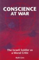 Cover of: Conscience at war: the Israeli soldier as a moral critic