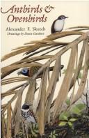 Antbirds & ovenbirds by Alexander Frank Skutch