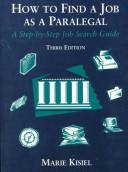 Cover of: How to find a job as a paralegal by Marie Kisiel