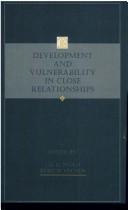 Cover of: Development and vulnerability in close relationships by edited by Gil G. Noam, Kurt W. Fischer.