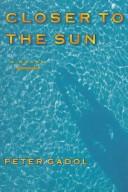 Cover of: Closer to the sun by Peter Gadol