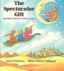 Cover of: The spectacular gift and other tales from Tell me a story