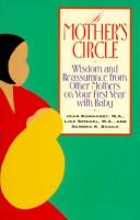 Cover of: A mother's circle: wisdom and reassurance from other mothers on your first year with baby