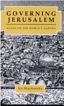 Cover of: Governing Jerusalem by Ira Sharkansky