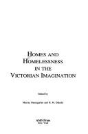 Cover of: Homes and homelessness in the Victorian imagination