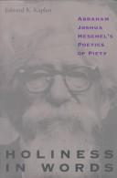 Cover of: Holiness in words: Abraham Joshua Heschel's poetics of piety
