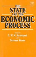 Cover of: The state and the economic process by edited by C.W.M. Naastepad and Servaas Storm.