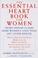 Cover of: The essential heart book for women