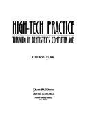 Cover of: High-tech practice: thriving in dentistry's computer age