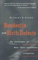 Bendectin and birth defects by Green, Michael D.