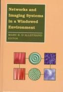 Cover of: Networks and imaging systems in a Windowed environment by Marc R. D A̕lleyrand, editor.