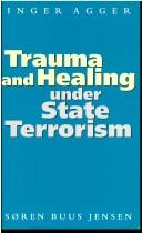 Trauma and healing under state terrorism by Inger Agger