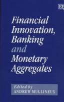 Cover of: Financial innovation, banking, and monetary aggregates