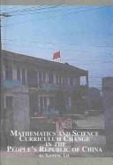 Cover of: Mathematics and science curriculum change in the People's Republic of China