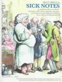 Cover of: Fritz Spiegl's sick notes: an alphabetical browsing-book of medical derivations, abbreviations, mnemonics, and slang for the amusement and edification of medics, nurses, patients, and hypochondriacs