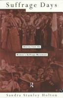 Cover of: Suffrage days by Sandra Stanley Holton, Sandra Stanley Holton