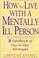 Cover of: How to live with a mentally ill person