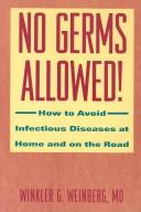 No germs allowed! by Winkler G. Weinberg