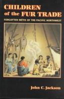Cover of: Children of the fur trade: forgotten Métis of the Pacific Northwest