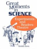 Cover of: Great moments in science: experiments and readers theatre