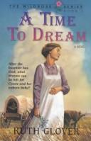 Cover of: A time to dream by Ruth Glover