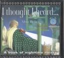 Cover of: I thought I heard-- by Baker, Alan