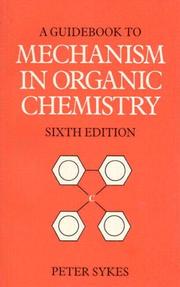 A guidebook to mechanism in organic chemistry by Peter Sykes