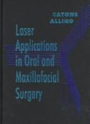 Cover of: Laser applications in oral and maxillofacial surgery