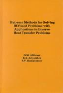 Extreme methods for solving ill-posed problems with applications to inverse heat transfer problems by O. M. Alifanov