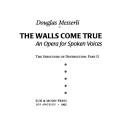 Cover of: walls come true: an opera for spoken voice