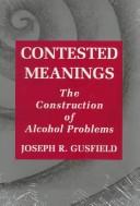 Cover of: Contested meanings by Joseph R. Gusfield