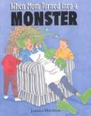 Cover of: When mom turned into a monster