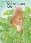 Cover of: The squirrel and the moon by Eleonore Schmid