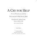 Cover of: A cry for help: stories of homelessness and hope