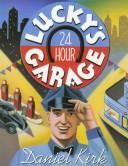 Lucky's twenty-four hour garage by Daniel Kirk