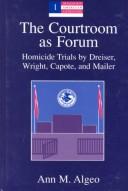 Cover of: The courtroom as forum by Ann M. Algeo