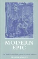 Cover of: Modern epic: the world-system from Goethe to García Márquez