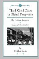 Third world cities in global perspective by David Alden Smith