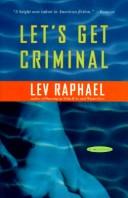Let's Get Criminal by Lev Raphael
