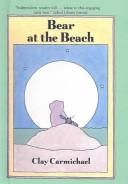 Cover of: Bear at the beach by Clay Carmichael