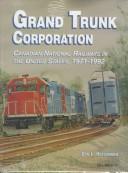Cover of: Grand Trunk Corporation: Canadian national railways in the United States, 1971-1992