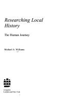 Researching local history by Williams, Michael A.