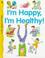 Cover of: I'm happy, I'm healthy