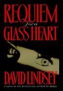 Cover of: Requiem for a glass heart by David L. Lindsey
